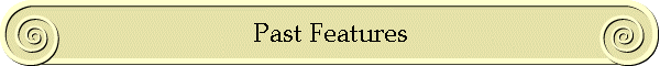 Past Features